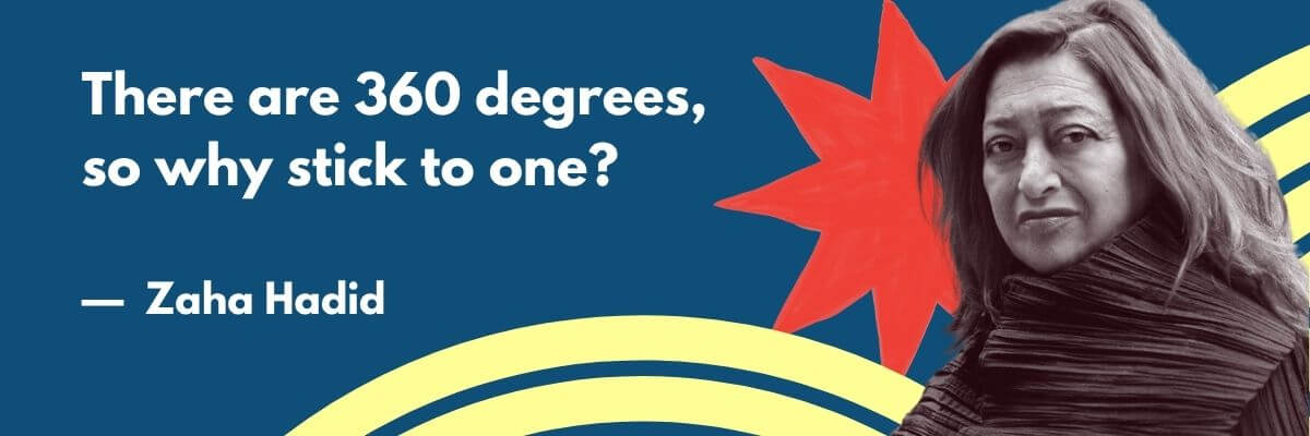Quote graphic featuring Zaha Hadid with the text: “There are 360 degrees, so why stick to one?” Her portrait is on the right, with abstract red, yellow, and navy design elements in the background.